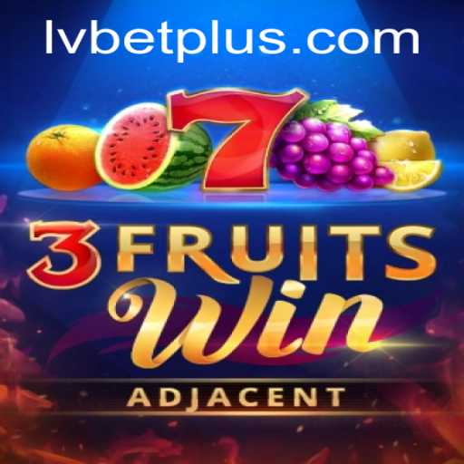 Discover the Excitement of 3FruitsWin at LV BET