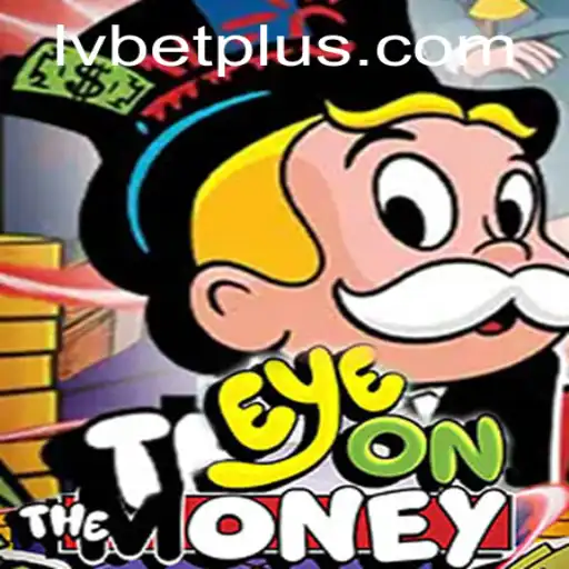 Discover the Thrills of EyeOnTheMoney with LV BET