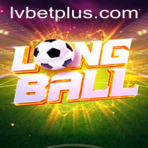 Unveiling the Thrilling World of LongBall and Its Partnership with LV BET