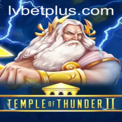 Discover the Thrills of Temple of Thunder II with LV BET